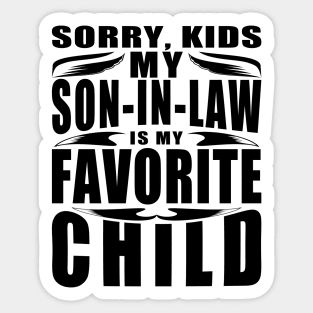 Sorry Kids My Son In Law Favorite Child Text Black Sticker